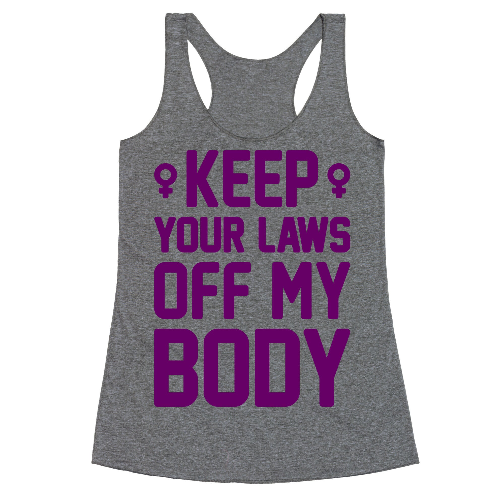 Keep Your Laws Off My Body (Female) Racerback Tank